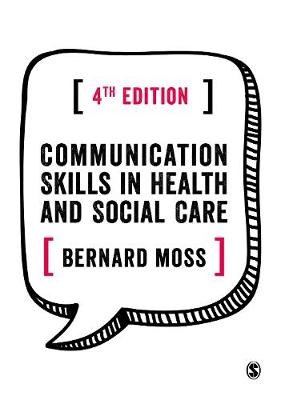 Communication Skills in Health and Social Care - Bernard Moss