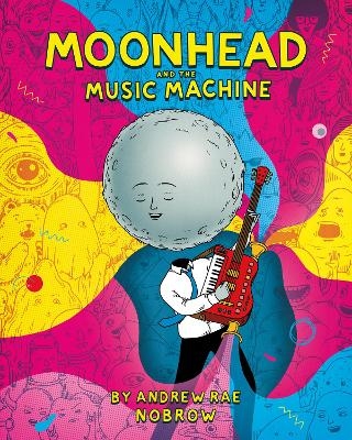 Moonhead and the Music Machine - Andrew Rae