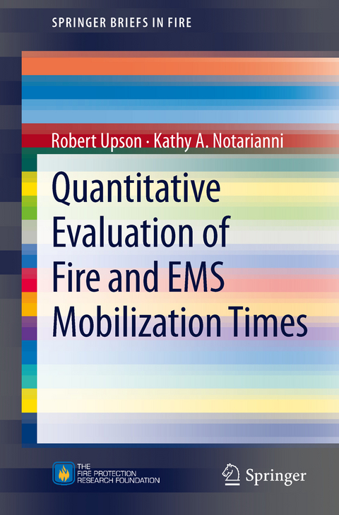 Quantitative Evaluation of Fire and EMS Mobilization Times - Robert Upson, Kathy A. Notarianni