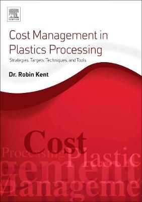 Cost Management in Plastics Processing - Robin Kent