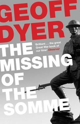 The Missing of the Somme - Geoff Dyer