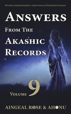 Answers From The Akashic Records - Vol 9 - Aingeal Rose O'Grady,  Ahonu