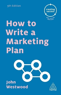 How to Write a Marketing Plan - John Westwood