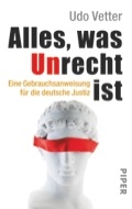 Alles was Unrecht ist - Udo Vetter