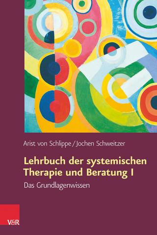 Lehrbuch der systemischen Therapie und Beratung I - Arist von Schlippe; Jochen Schweitzer