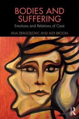 Bodies and Suffering - Ana Dragojlovic, Alex Broom