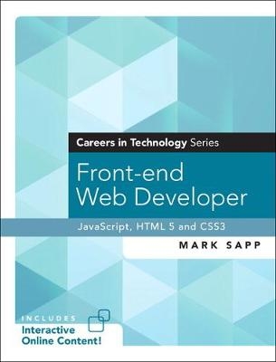 Front-end Web Developer (Careers in Technology Series) - Mark Sapp