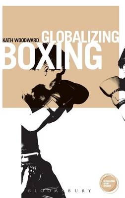 Globalizing Boxing - Professor of Sociology Kath Woodward