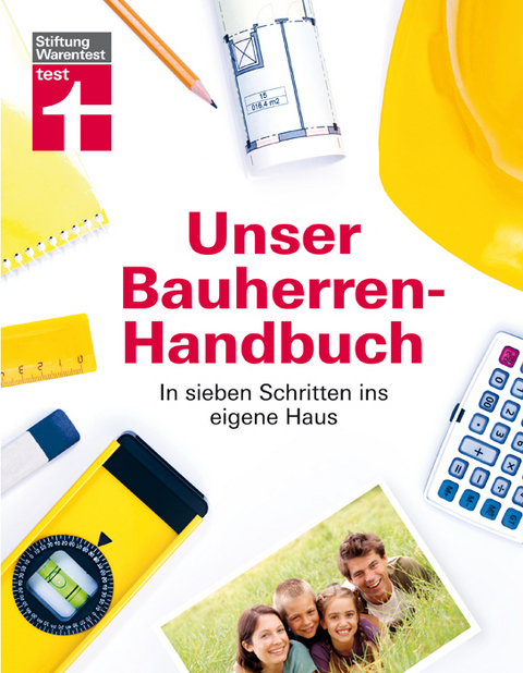 Unser Bauherren-Handbuch - Haas Karl-Gerhard, Krisch Rüdiger, Siepe Werner, Steeger Frank