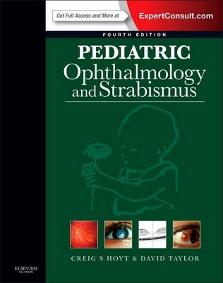 Pediatric Ophthalmology and Strabismus - Creig S. Hoyt, David Taylor