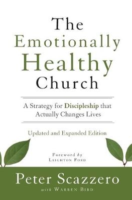 The Emotionally Healthy Church, Updated and Expanded Edition - Peter Scazzero