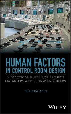 Human Factors in Control Room Design - Tex Crampin