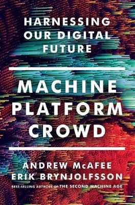 Machine, Platform, Crowd - Andrew McAfee, Erik Brynjolfsson