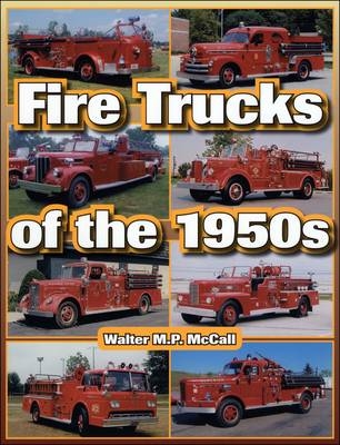 Fire Trucks of the 1950s - Walter M. P. McCall