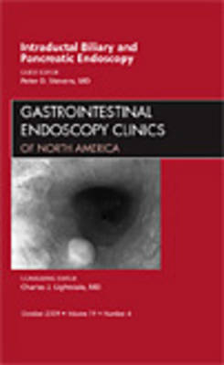 Intraductal Biliary and Pancreatic Endoscopy, An Issue of Gastrointestinal Endoscopy Clinics - Peter D. Stevens