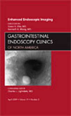 Enhanced Endoscopic Imaging, An Issue of Gastrointestinal Endoscopy Clinics - Grace Elta, Kenneth K. Wang