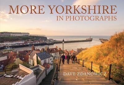 More Yorkshire in Photographs - Dave Zdanowicz