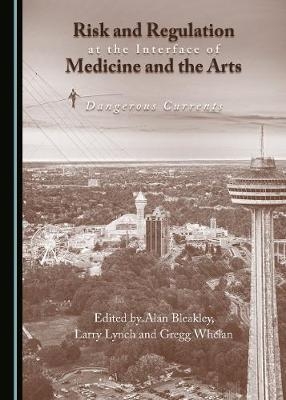 Risk and Regulation at the Interface of Medicine and the Arts - 