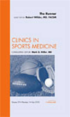 The Runner, An Issue of Clinics in Sports Medicine - Robert P. Wilder