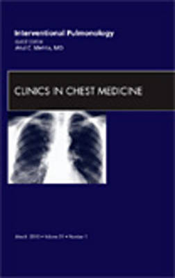 Interventional Pulmonology, An Issue of Clinics in Chest Medicine - Atul C. Mehta