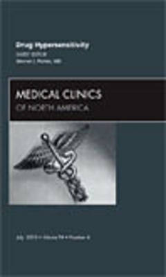 Drug Hypersensitivity, An Issue of Medical Clinics of North America - Werner J. Pichler