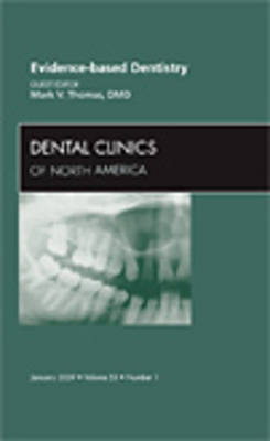 Evidence-based Dentistry, An Issue of Dental Clinics - Mark V. Thomas