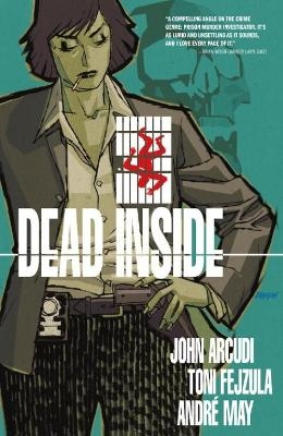 Dead Inside Volume 1 - John Arcudi, Tony Fejzula, Andre May