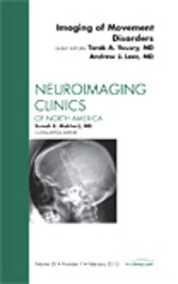 Imaging of Movement Disorders, An Issue of Neuroimaging Clinics - Tarek Yousry, Andrew Lees
