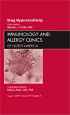 Drug Hypersensitivity, An Issue of Immunology and Allergy Clinics - Werner J. Pichler