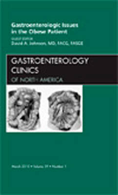 Gastroenterologic Issues in the Obese Patient, An Issue of Gastroenterology Clinics - David A. Johnson