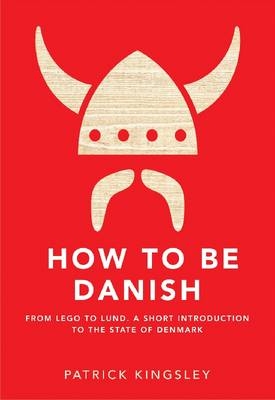 How to be Danish - Patrick Kingsley
