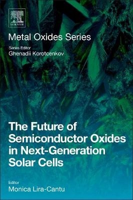 The Future of Semiconductor Oxides in Next-Generation Solar Cells - 