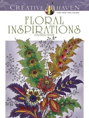 Creative Haven Floral Inspirations Coloring Book - F. Heald