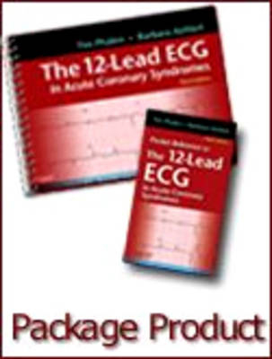 The 12-Lead ECG in Acute Coronary Syndromes - Text and Pocket Reference Package - Tim Phalen, Barbara J Aehlert