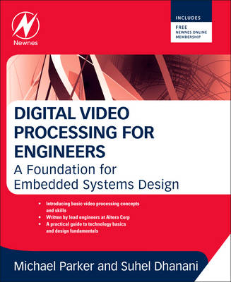 Digital Video Processing for Engineers - Suhel Dhanani, Michael Parker