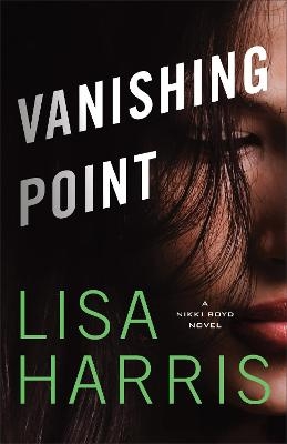 Vanishing Point – A Nikki Boyd Novel - Lisa Harris