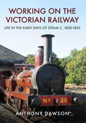 Working on the Victorian Railway - Anthony Dawson