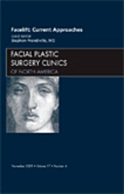 Facelift: Current Approaches, An Issue of Facial Plastic Surgery Clinics - Stephen Prendiville