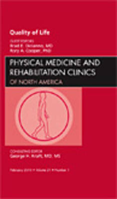 Quality of Life, An Issue of Physical Medicine and Rehabilitation Clinics - Brad E. Dicianno, Rory A. Cooper