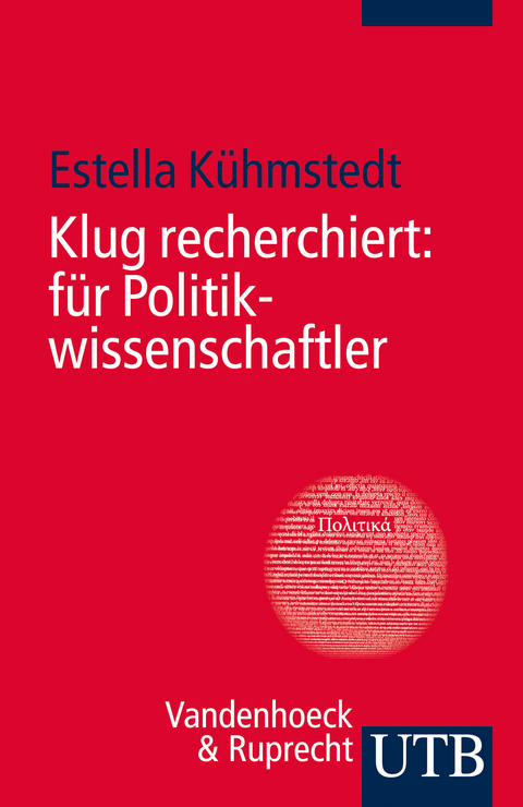 Klug recherchiert: für Politikwissenschaftler - Estella Kühmstedt