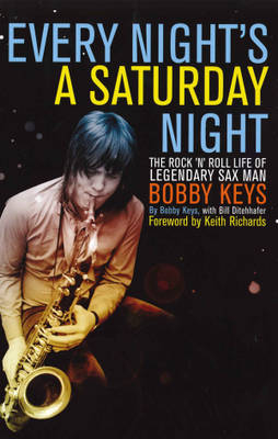 Every Night's a Saturday Night - Bobby Keys
