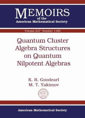 Quantum Cluster Algebras Structures on Quantum Nilpotent Algebras - K.R. Goodearl, M.T. Yakimov