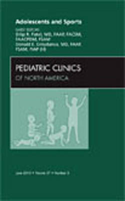 Adolescents and Sports, An Issue of Pediatric Clinics - Dilip R Patel, Donald E. Greydanus