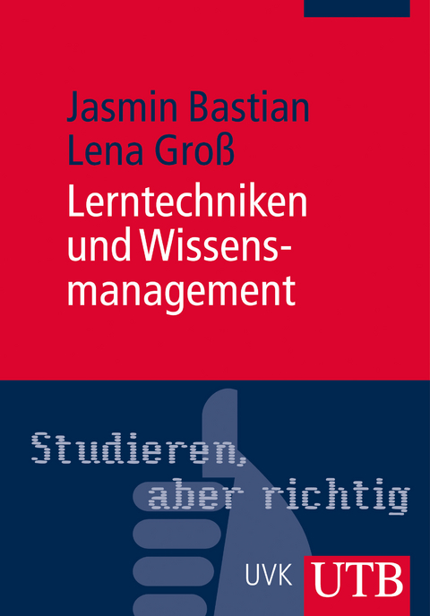 Lerntechniken und Wissensmanagement - Lena Groß, Jasmin Bastian