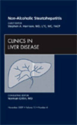 Non-Alcoholic Steatohepatitis, An Issue of Clinics in Liver Disease - Stephen A. Harrison