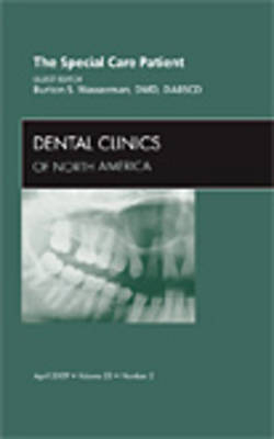 The Special Care Patient, An Issue of Dental Clinics - Burton S. Wasserman