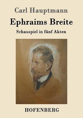 Ephraims Breite - Carl Hauptmann