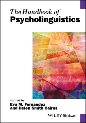 The Handbook of Psycholinguistics - 