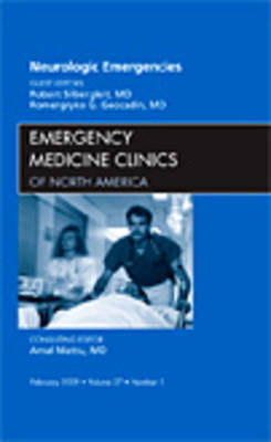 Neurologic Emergencies, An Issue of Emergency Medicine Clinics - Romergryko G. Geocadin, Robert Silbergleit