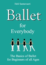 Ballet for Everybody - Heli Santavuori